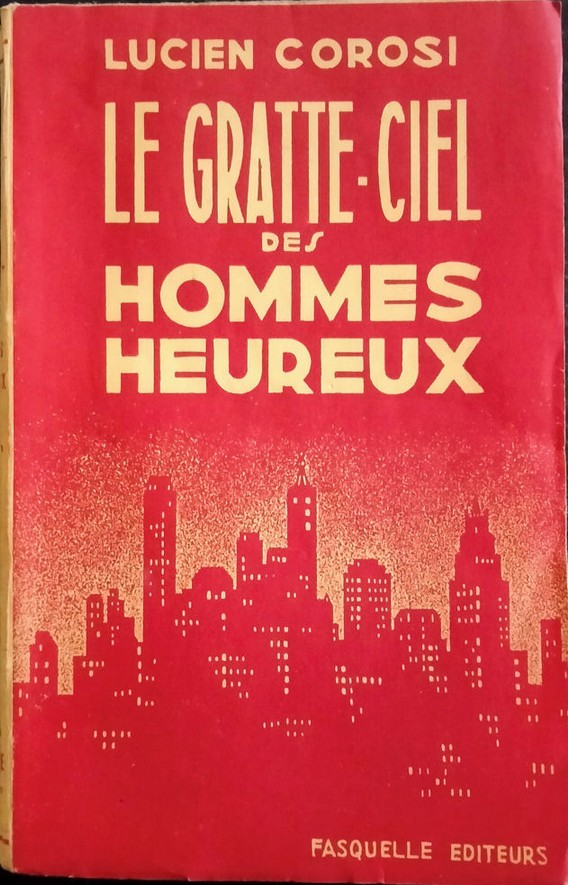 Couverture de Lucien Corosi, Le Gratte-ciel des hommes heureux