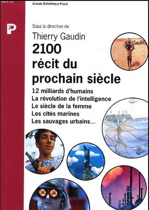 Couverture de Thierry Gaudin, 2100 récit du prochain siècle