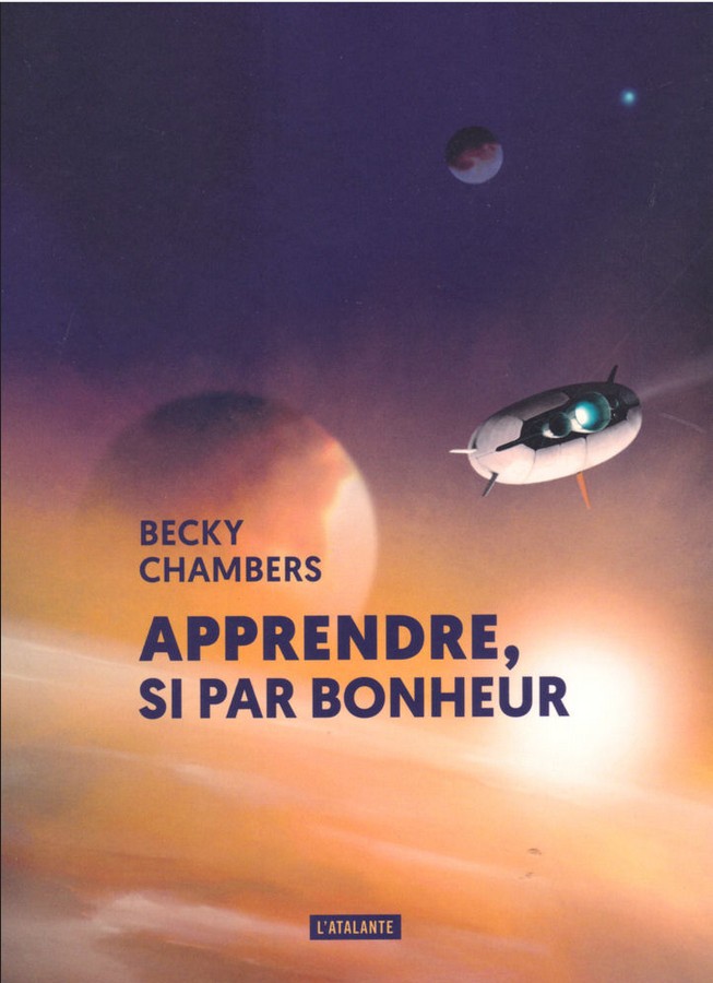 Couverture d'Apprendre, si par bonheur de Becky Chambers