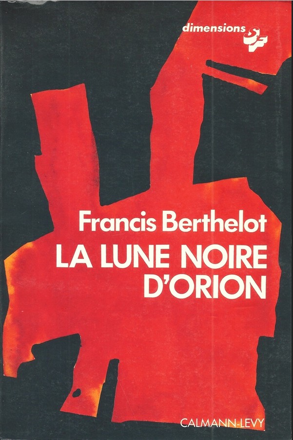 Couverture de La Lune noire d'Orion de Francis Berthelot