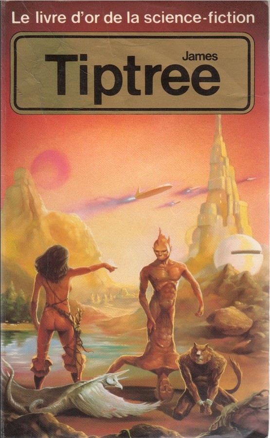 Couverture du recueil Le Livre d'or de la science-fiction : James Tiptree Jr.