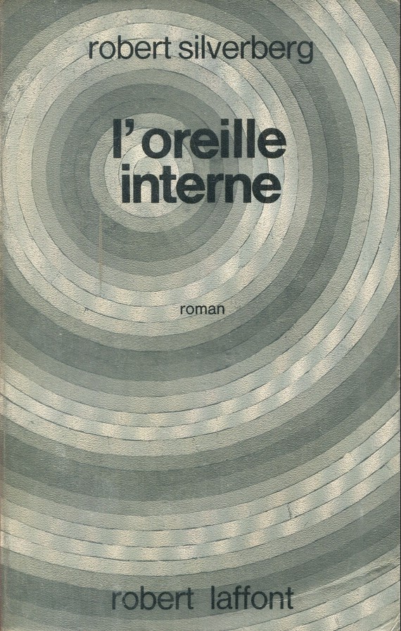Couverture de l'Oreille interne de Robert Silverberg