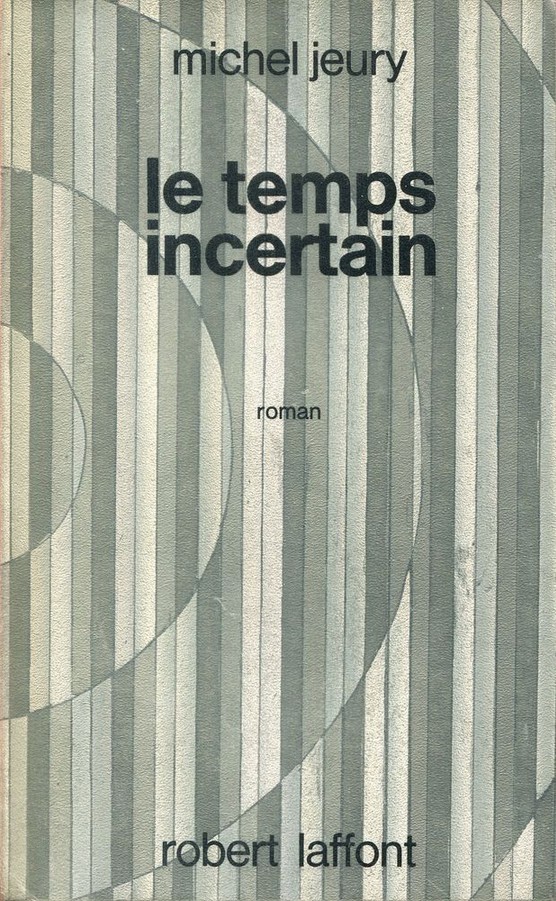 Couverture du Temps incertain de Michel Jeury