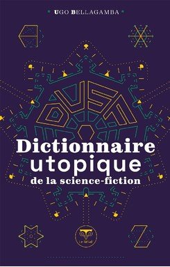 Couverture du Dictionnaire utopique de la science-fiction, d'Ugo Bellagamba. 