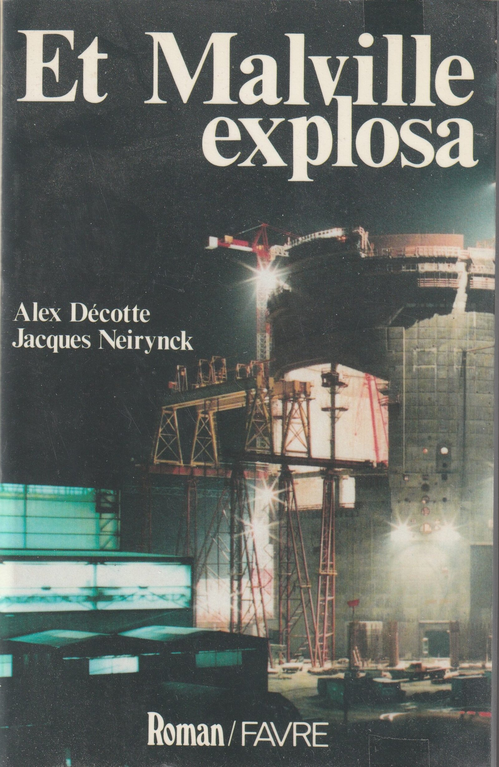 Couverture de Et Malville explosa, d'Alex Decotte et Jacques Neirynck.