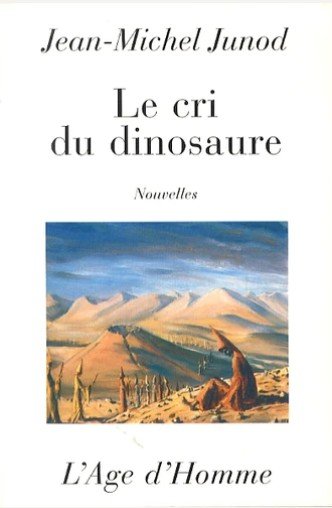 Couverture du Cri du Dinosaure, de Jean-Michel Junod.
